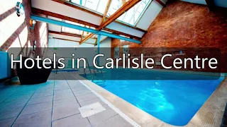 Hotels in Carlisle Centre