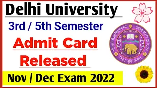 Delhi University 3rd / 5th Semester Admit card release Nov / Dec Exam 2022 | College updates