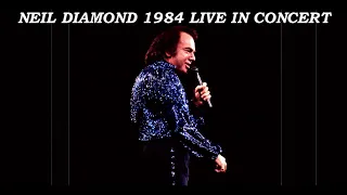 Neil Diamond Live In Concert 1984 / I'm Alive / Hello Again / You Baby /