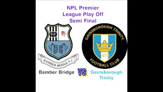 Bamber Bridge Vs Gainsborough Trinity Play Off Semi Final 25.4.23