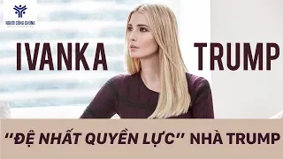 Ivanka người phụ nữ quyền lực nhất nhà Donald Trump