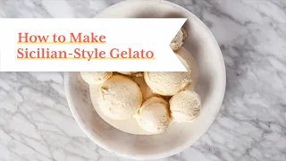 How to Make Sicilian-Style Gelato