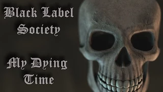 Black Label Society - My Dying Time (Improved Lyric Video)