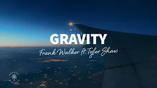 Frank Walker - Gravity (Lyrics) ft. Tyler Shaw