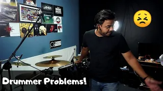 Drummer's Problem. 😑