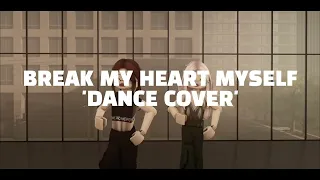 [DANCE COVER] Break My Heart Myself by Mei (Ren) and Xun yi!