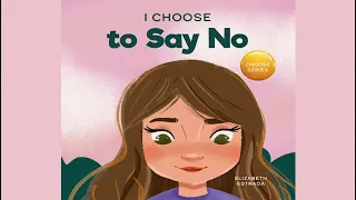 I Choose to Say No by Elizabeth Estrada | A Book About Personal Body Safety, Consent & Private Parts
