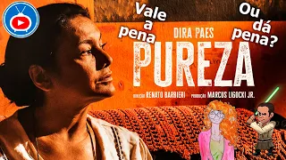 PUREZA É CINEMA BRASILEIRO DE MUITA QUALIDADE (Resenha)