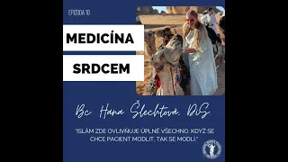 Epizoda 10: Medicína srdcem s Hanou Šlechtovou