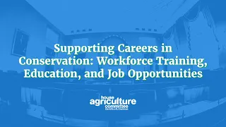 Supporting Careers in Conservation: Workforce Training, Education, and Job Opportunities