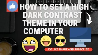 how to set up a high contrast dark theme in your computer