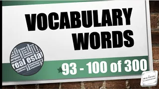 Real Estate Vocabulary (93 - 100 of 300) | Real Estate Prep Exam Videos