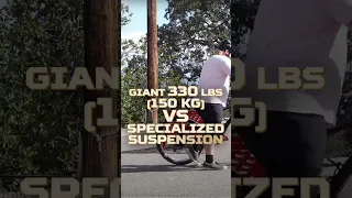 Giant 330 lbs(150kg) VS Specialized Suspension: 170 /160/150 mm! Part 1