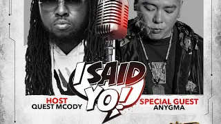 EPISODE 9: FLIP TOP BATTLE LEAGUE'S ANYGMA | I SAID YO PODCAST #ISAIDYOPODCAST @QUESTMCODY ‪@FLIP…