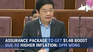 Assurance Package to get $1.4b boost due to higher inflation: DPM Wong