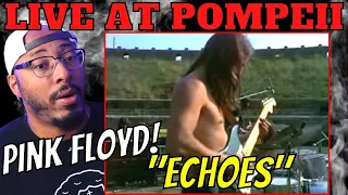 First Time Hearing | Pink Floyd Echoes | (Live at Pompeii) REACTION!!