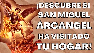 SEÑALES DE QUE SAN MIGUEL ARCÁNGEL HA VISITADO TU CASA Y ESTÁ CERCA DE TI