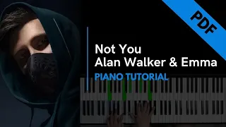 Alan Walker x Emma Steinbakken - Not You (Piano Tutorial + Not Angka)