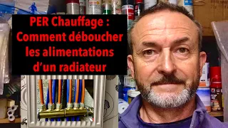 PER Chauffage : Comment déboucher les alimentations d’un radiateur