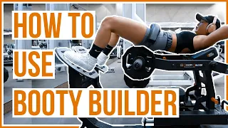How to Use the Booty Builder Machine | BEGINNER'S GUIDE