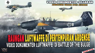 VIDEO DOKUMENTER..!! RATUSAN PESAWAT MENGERIKAN LUFTWAFFE DI KERAHKAN DI ARDENSE