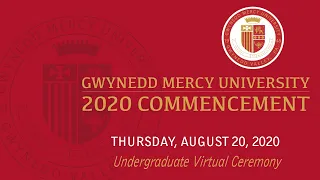 Gwynedd Mercy University Virtual Undergraduate Commencement Ceremony