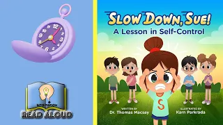 Slow Down Sue | A Lesson in Self-Control | Read Aloud Book
