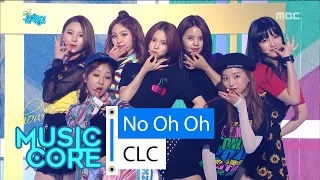 [Comeback Stage] CLC - No Oh Oh, 씨엘씨 - 아니야 Show Music core 20160604