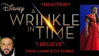 "I Believe" Demi Lovato & DJ Khalad from A Wrinkle In Time *Reaction*