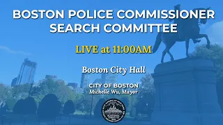 Boston Police Commissioner Search Committee Announcement - 1-6-22