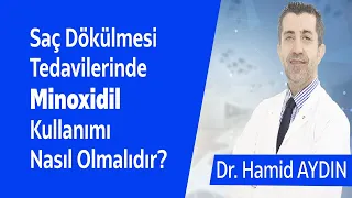 Saç Dökülmesi Tedavilerinde Minoxidil Kullanımı Nasıl Olmalıdır? - Dr. Hamid AYDIN