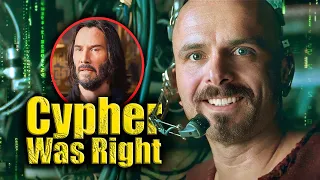 Cypher was Right - AGAIN! | MATRIX EXPLAINED