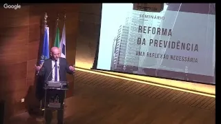 Seminário Reforma da Previdência: Uma reflexão necessária 2/4