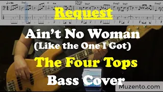 Ain't No Woman (Like the One I Got) - The Four Tops - Bass Cover - Request