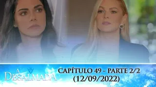 A Desalmada | Capítulo 49, 12/09/22 - Parte 2/2