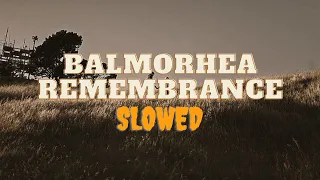 Balmorhea - Remembrance | Slowed by Taha