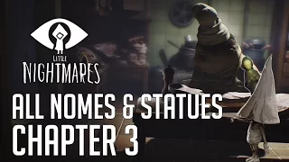 Little Nightmares All Nomes & Statues Locations In Chapter 3 (All Collectables)