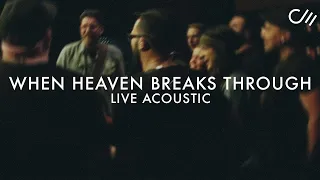 When Heaven Breaks Through (Live Acoustic) || COMMUNITY MUSIC