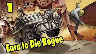 Earn to Die Rogue #1 НУ КАК ВАМ ?