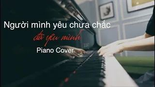 GIL LÊ - NGƯỜI MÌNH YÊU CHƯA CHẮC ĐÃ YÊU MÌNH | PIANO COVER  || AN COONG