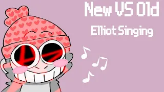 Elliot Singing New V.S. Old!