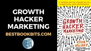 Growth Hacker Marketing | Ryan Holiday | Book Summary