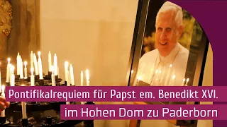 Pontifikalrequiem für Papst em. Benedikt XVI. im Hohen Dom zu Paderborn