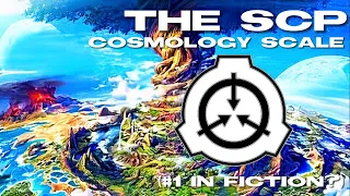 THE SCP COSMOLOGY SCALE | #1 IN FICTION??
