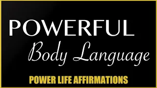 Powerful Body Language (MALE VOICE) Power Life Affirmations