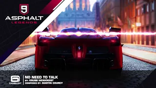 Asphalt 9 - No Need To Talk (Bonus Track)