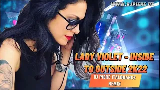 Lady Violet - Inside to Outside 2k22 / Dj Piere Italodance extended remix
