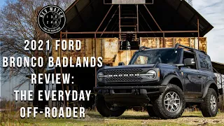 2021 Ford Bronco Badlands Review: The Everyday Off-Roader