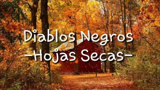 Diablos Negros -Hojas Secas- lyrics