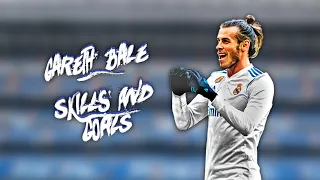 Gareth Bale • Skills And Goals • 2018/19